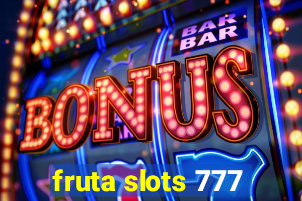 fruta slots 777