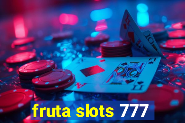 fruta slots 777