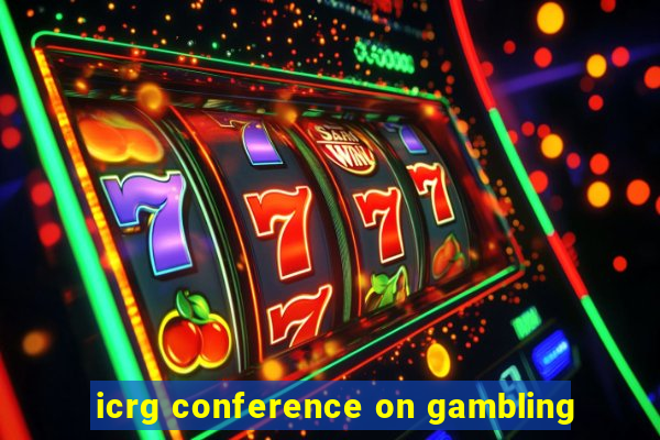 icrg conference on gambling