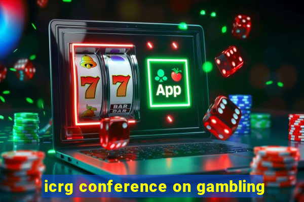 icrg conference on gambling