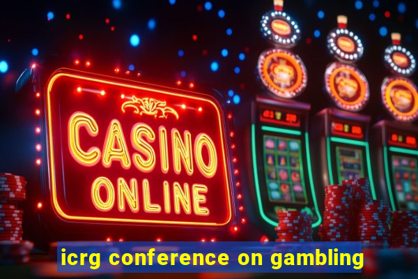 icrg conference on gambling