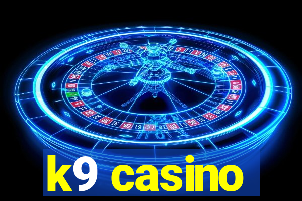 k9 casino