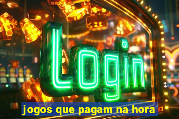 jogos que pagam na hora