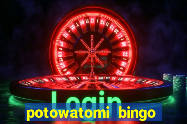 potowatomi bingo and casino