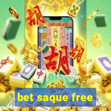 bet saque free