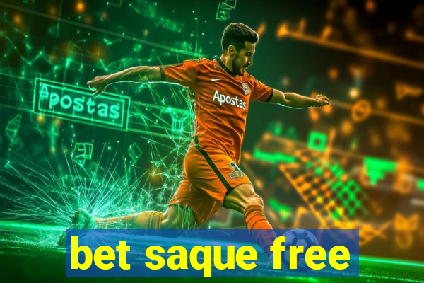 bet saque free