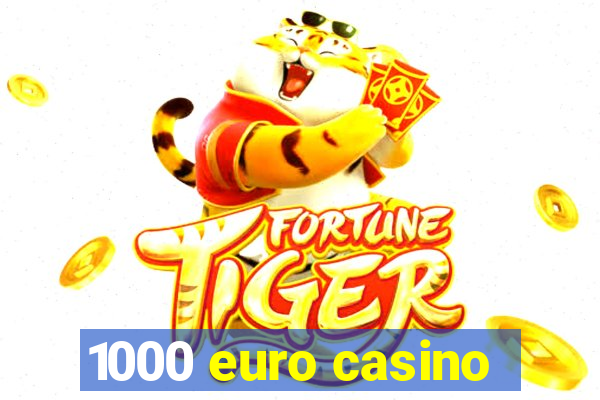 1000 euro casino