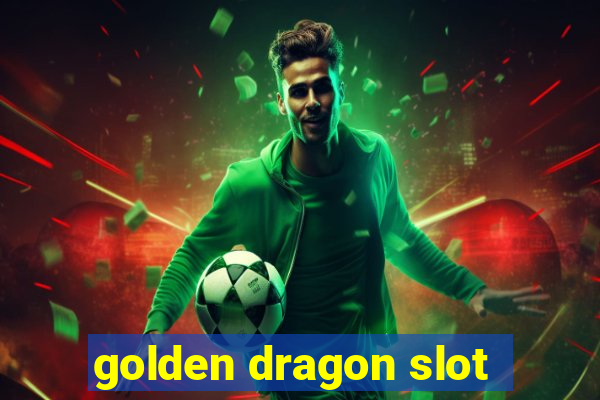 golden dragon slot