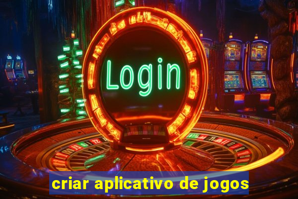 criar aplicativo de jogos