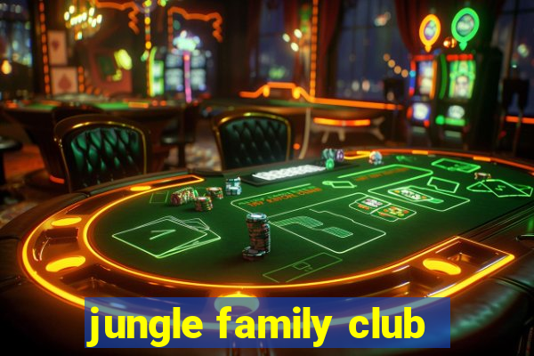 jungle family club