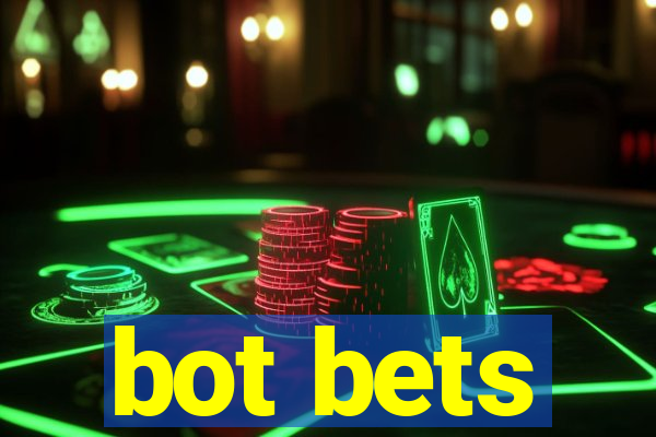 bot bets