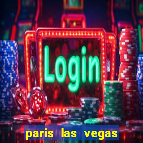 paris las vegas resort & casino