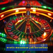 erotic masseuse job barcelona