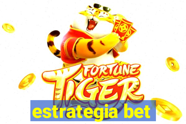 estrategia bet