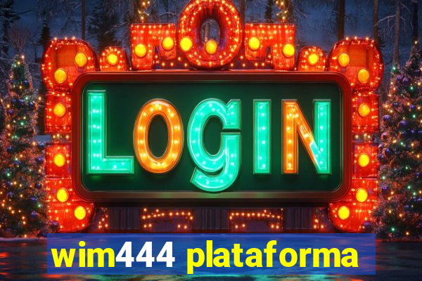 wim444 plataforma