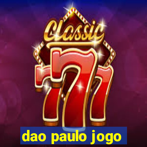 dao paulo jogo