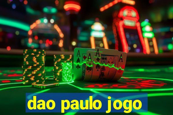 dao paulo jogo