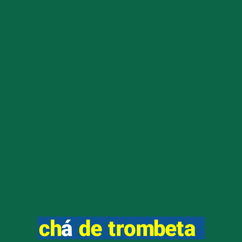 chá de trombeta