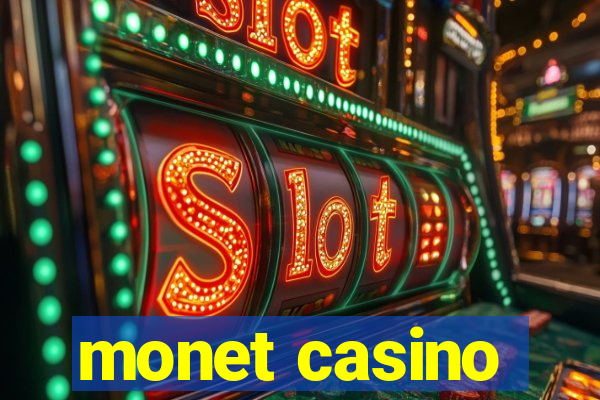 monet casino