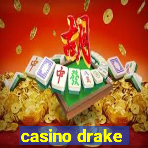 casino drake