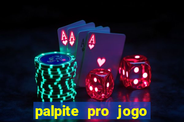 palpite pro jogo de hoje