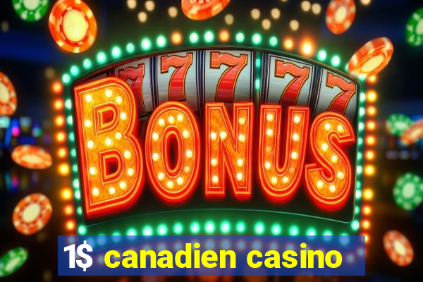 1$ canadien casino