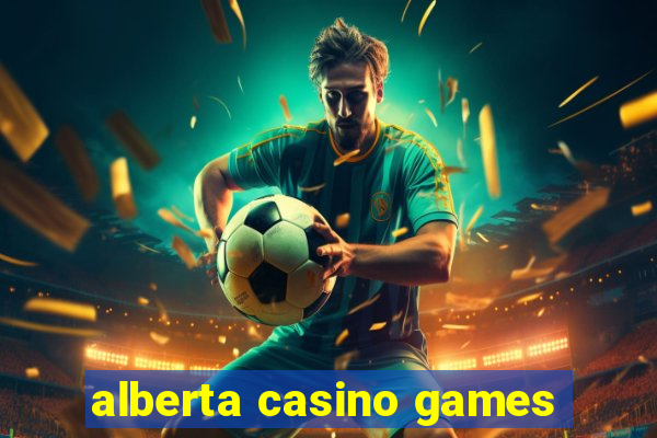 alberta casino games