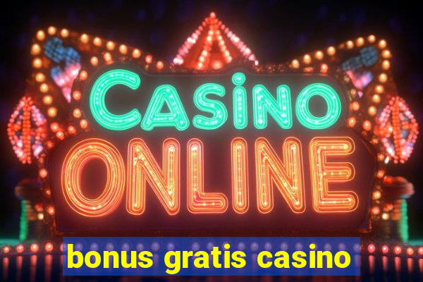 bonus gratis casino