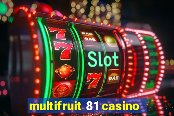 multifruit 81 casino