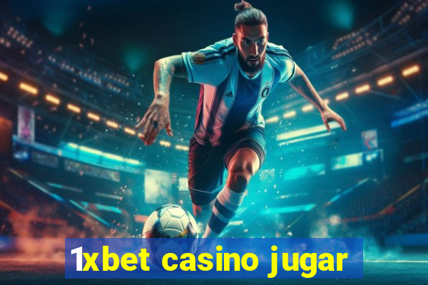 1xbet casino jugar