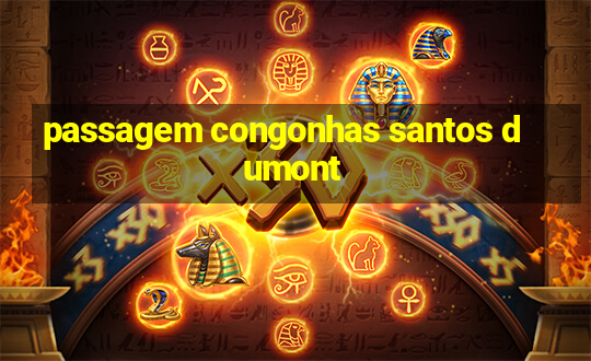 passagem congonhas santos dumont