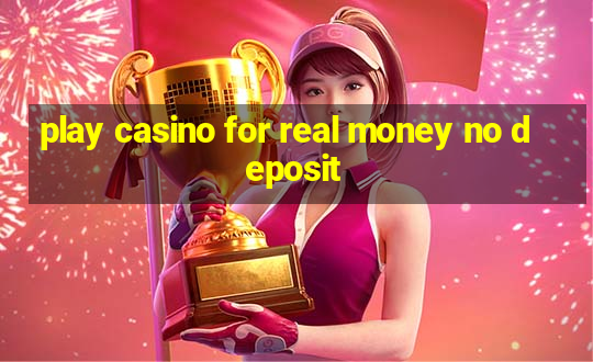 play casino for real money no deposit