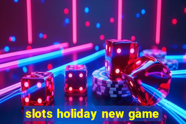 slots holiday new game