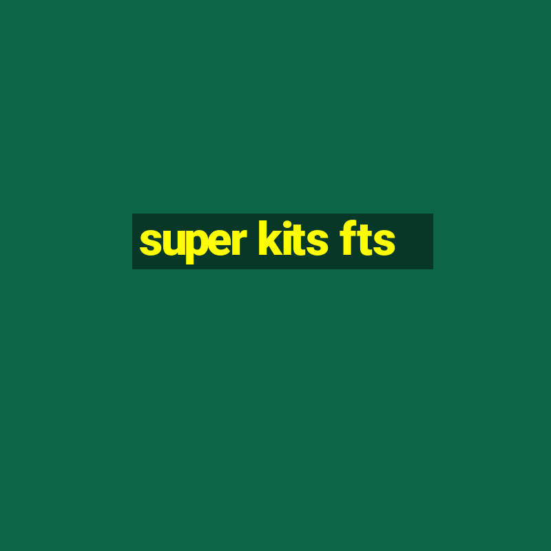 super kits fts