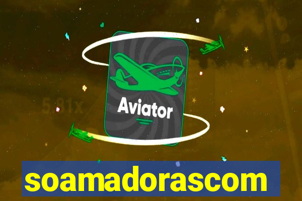 soamadorascom