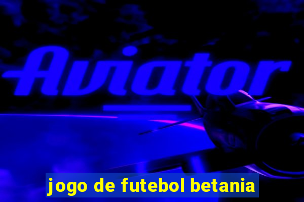 jogo de futebol betania