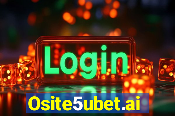 Osite5ubet.ai