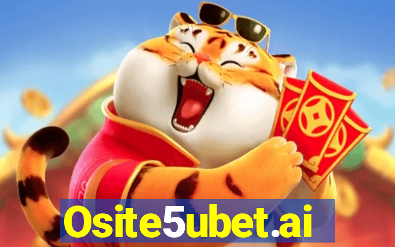 Osite5ubet.ai