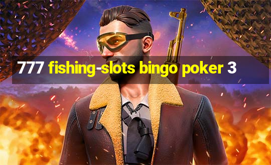 777 fishing-slots bingo poker 3