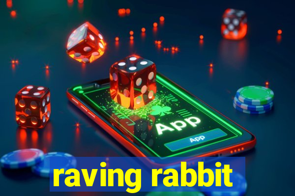 raving rabbit