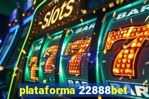 plataforma 22888bet