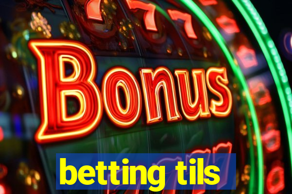 betting tils