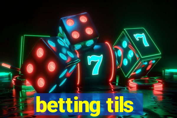 betting tils