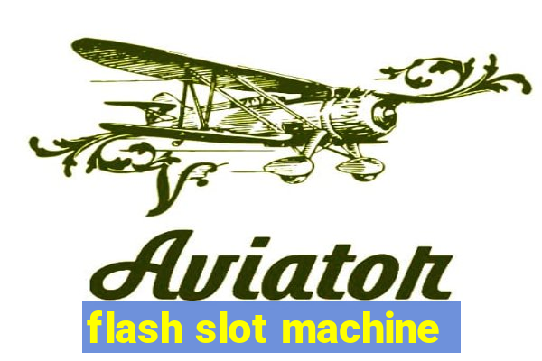 flash slot machine