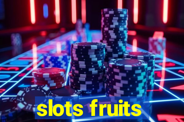 slots fruits