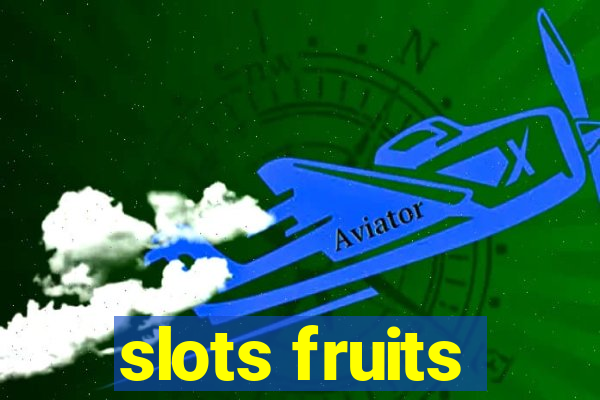 slots fruits