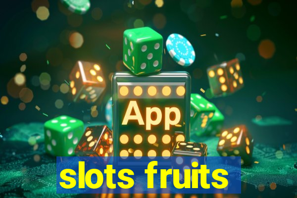 slots fruits