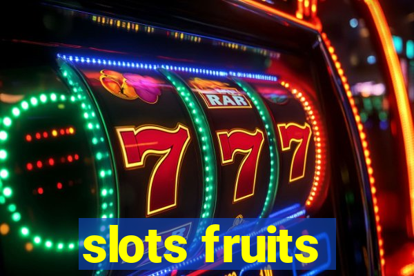 slots fruits