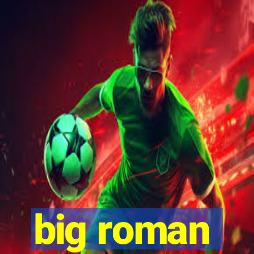 big roman