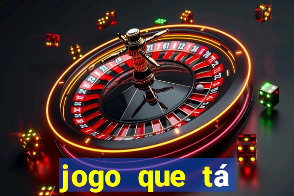 jogo que tá pagando de verdade